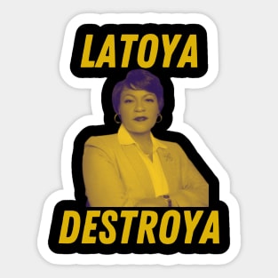 Latoya Destroya Sticker